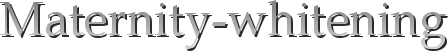 Maternity-whitening